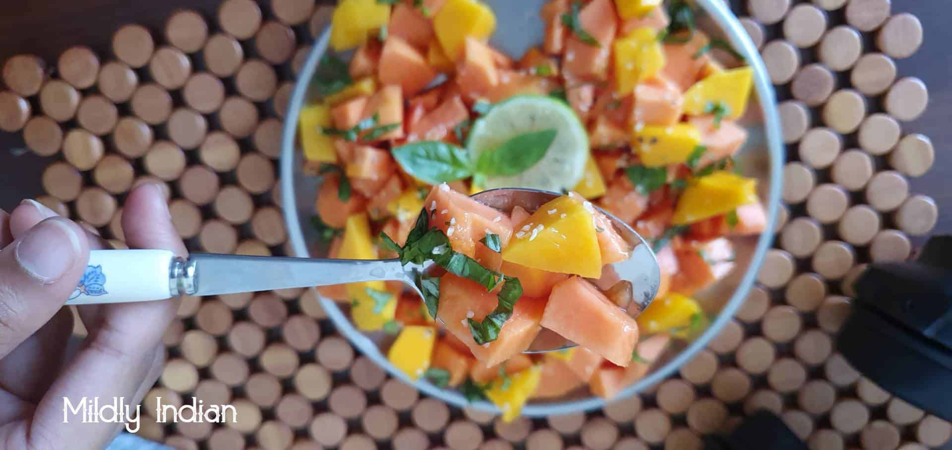 Mango papaya salad – Summer is here – Mildly Indian