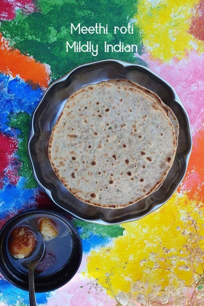 Meethi roti | sweet flatbread | Mildly Indian